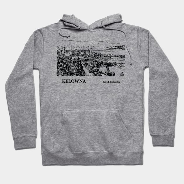 Kelowna British Columbia Hoodie by Lakeric